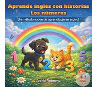 Aprende inglés con historias - Los números: Un método suave de aprendizaje en espiral (Inglés para niños)