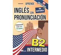APRENDE INGLÉS CON PRONUNCIACIÓN EN ESPAÑOL - NIVEL INTERMEDIO B2: KNinglés - Inglés para Latinos / Hispanos - Phrasal Verbs en contexto + Idioms y ... INGLÉS ES TAN FÁCIL COMO LEER EN ESPAÑOL)