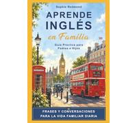 Aprende Inglés en Familia: Guía Práctica para Padres e Hijos (Inglés para niños)