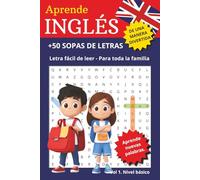 Aprende Inglés: Más de 50 Sopas de letras en inglés para principiantes | Aprende vocabulario básico de forma divertida | Juegos educativos con traducción español-inglés para niños y adultos