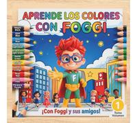 Aprende los Colores con Foggi: Libro de Colorear Bilingüe (Español e Inglés) para Niños y Niñas (Las Aventuras de Nini y Foggi)