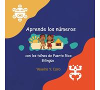 Aprende los números con los Taínos de Puerto Rico (Aprende ABC en Puerto Rico)