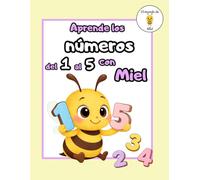 Aprende los números del 1 al 5 con Miel: Contar, trazar y reconocer números | Cuaderno de actividades de motricidad fina para preescolar (3-6 años) (Aprende con Miel)