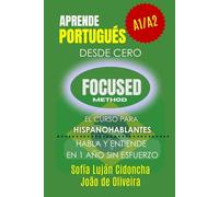 Aprende portugués para principiantes: El curso para hispanohablantes. Háblalo en 1 año sin estudiar gramática.