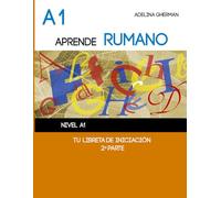 APRENDE RUMANO - TU LIBRETA DE INICIACIÓN: Nivel A1 (2ª parte) (Aprende rumano paso a paso)