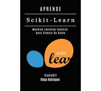 APRENDE Scikit-Learn: Machine Learning Esencial para Ciencia de Datos (IA & Machine Learning Esp)