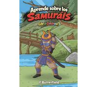 Aprende sobre los Samuráis: Lee y Colorea (Pequeños Exploradores)