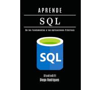 APRENDE SQL: Domina Consultas Avanzadas con Rendimiento Escalable. De los Fundamentos a las Aplicaciones Prácticas.: 2 (Data Extreme Esp)