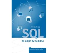 Aprende SQL en un fin de semana: El curso definitivo para crear y consultar bases de datos: 1 (Aprende en un fin de semana)