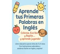 Aprende tus Primeras Palabras en Inglés: Libro educativo para niños de 3 a 5 años para colorear, trazar.: Libro infantil con dibujos adorables, ... escritura, lectura y certificado final.