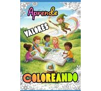 APRENDE VALORES COLOREANDO: Libro de actividades infantiles para aprender sobre la amistad, la bondad y el compartir. Dibujos mágicos para niñas y niños. (El Mundo Mágico de El Deseo del Duende)