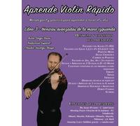 Aprende Violín Rápido Libro 3 (Learn Violin Fast Book 3): Método fácil y práctico para aprender a tocar el violín
