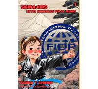 APRENDE Y COLOREA; ARTES MARCIALES POR EL MUNDO: SIGMA-KIDS 1 (COLOREA Y APRENDE; ATES MARCIALES)