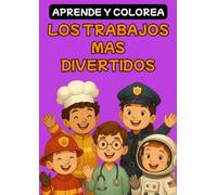 Aprende y Colorea - Trabajos Divertidos: Un libro de colorear de profesiones para niños y niñas curiosos