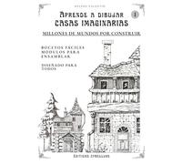 APRENDER A DIBUJAR CASAS IMAGINARIAS: con módulos combinables al infinito.
