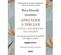 Aprender a Dibujar -Ed. Revisada: Un curso para potenciar la creatividad y la confianza artística (Crecimiento personal)