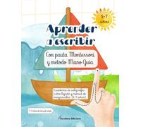 Aprender a escribir con pauta Montessori y Método Mano Guía: Cuaderno de caligrafía: letra ligada y repaso de mayúsculas (5-7 años) (Jardín de letras)