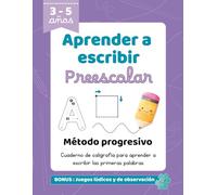 Aprender a escribir - Cuaderno de caligrafía preescolar: Cuaderno de escritura infantil con método progresivo de grafomotricidad para niños/as de 3 a 5 años