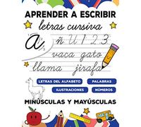 Aprender a escribir letras cursiva para niños: Primeros Ejercicios De Escritura Para Aprender alfabeto minúsculas y mayúsculas, palabras, frases y números con flechas