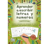 Aprender a escribir letras y números a partir de 4 años: Cuaderno abecedario con actividades de trazo y manualidades para educación infantil y preescolar