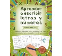 Aprender a escribir letras y números a partir de 4 años: Cuaderno abecedario con actividades de trazo y manualidades para educación infantil y preescolar