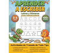 Aprender a Escribir Letras y Números con Dinosaurios: Libro de Actividades Preescolar Para Niños y Niñas de 3 a 6 Años, Grafomotricidad, Repasar ... y Formas, Colorear y Laberintos de Regalo