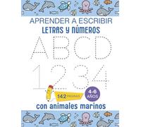 Aprender a escribir letras y números Libro de actividades con animales marinos 4-6 años: Para niños en edad preescolar ejercicios de escritura, números y actividades divertidas