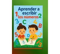Aprender a escribir los números: Para niños de 3 - 5 años