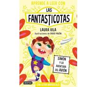 Aprender a leer con Las Fantasticotas 6. Simón y la aventura del avión: En letra MAYÚSCULA para aprender a leer (Libros para niños a partir de 5 años)