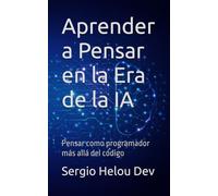 Aprender a Pensar en la Era de la IA: Pensar como programador más allá del código