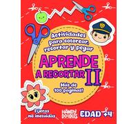 Aprender a recortar II: Colorea, recorta y pega: libro de actividades infantiles para mejorar la motricidad fina con figuras divertidas y sin pantallas.