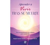 Aprender a Vivir tras su Muerte: Nos acompañamos en el duelo para sentir Paz