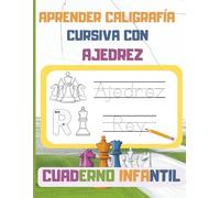 Aprender Caligrafía Cursiva con Ajedrez - Cuaderno Infantil: Cuaderno de Escritura Cursiva para Niños de 6 a 8 Años - 104 Páginas con Letras ... de Ajedrez y Actividades para Colorear