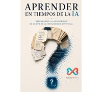Aprender en tiempos de la IA: Repensando la universidad en la era de la inteligencia artificial (Fundación Human-IA)