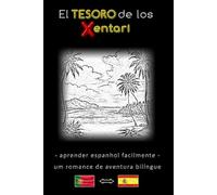 Aprender espanhol facilmente - Uma história de aventura bilíngue - O Tesouro dos Xentari ⇔ El tesoro de los Xentari - Aprenda espanhol de forma ... português - espanhol - Romance de aventura