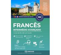 Aprender francês B2 intermédio avançado. Curso de B1 a B2 com áudio: Aprender francês B2 com textos, áudio, vídeo e exercícios. Ideal para ... para o DELF. (Aprender francês para adultos)