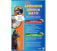 Aprender Lengua Gato: A Simple, Practical, and Comprehensive Guide to Teaching Your Cat to Understand You (Animal Language)