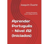 Aprender Português - Nível A2 (Iniciados): Learning Portuguese - Level A2 (Beginners) Ed2