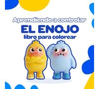 Aprendiendo a controlar mi enojo: Un libro para colorear donde Batata y Banana acompañan a los niños a identificar y transformar su enojo paso a paso