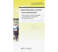 Aprendiendo a correr con autonomía : buscando un ritmo constante y sostenible en esfuerzos de larga duración