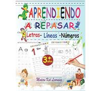 Aprendiendo a repasar Letras Líneas Números: Cuadernito de escritura divertida ; Libro de actividades para niños para aprender a escribir letras y numeros (Cuaderno de escritura niños de 3 años y más)