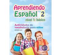 Aprendiendo Español 2. Nivel 1: Básico: Actividades de vocabulario para niños