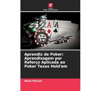Aprendiz de Poker: Aprendizagem por Reforço Aplicada ao Poker Texas Hold'em