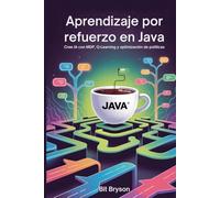 Aprendizaje por refuerzo en Java: Cree IA con MDP, Q-Learning y optimización de políticas