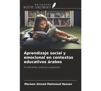 Aprendizaje social y emocional en contextos educativos árabes: Fundamentos, prácticas y evaluación