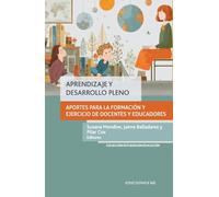 Aprendizaje y desarrollo pleno: Aportes para la formación y el ejercicio de docentes y educadores