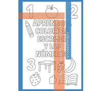APRENDO A COLOREAR, ESCRIBIR Y LOS NUMEROS: Aprendo a escribir pequeñas frases, números y me divierto coloreando. Actividades Educativas con Animales ... de Motricidad Fina y Alfabetización Temprana