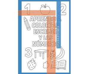 APRENDO A COLOREAR, ESCRIBIR Y LOS NUMEROS: Aprendo a escribir pequeñas frases, números y me divierto coloreando. Actividades Educativas con Animales ... de Motricidad Fina y Alfabetización Temprana