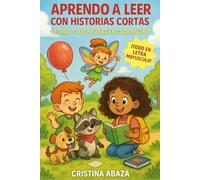 Aprendo a leer con historias cortas - Letras y aventuras en cada página: Libro educativo para aprender letras: método divertido para aprender a leer para niños de 4, 5, 6, 7 y 8 años
