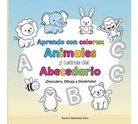 Aprendo con colores: Animales y Letras del Abecedario: ¡Descubre, Dibuja y Diviértete!